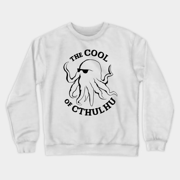 The Cool Of Cthulhu | Funny Octopus Cthulhu Crewneck Sweatshirt by TMBTM